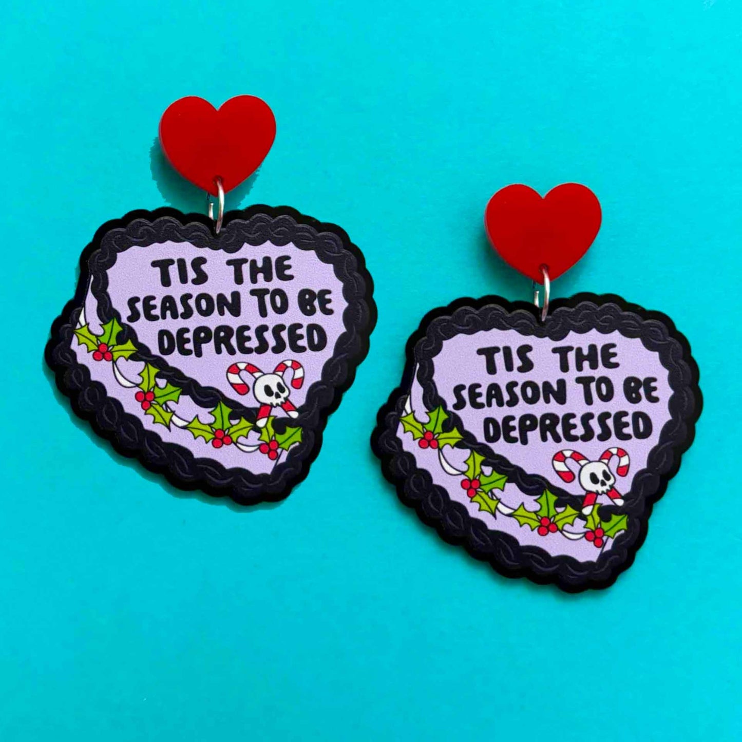 Tis The Season To Be Depressed Drop Earrings